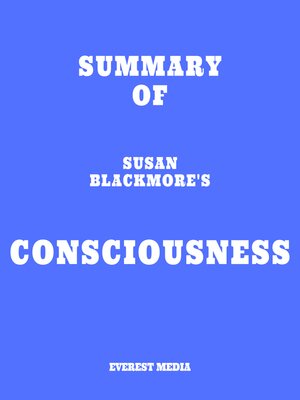 cover image of Summary of Susan Blackmore's Consciousness